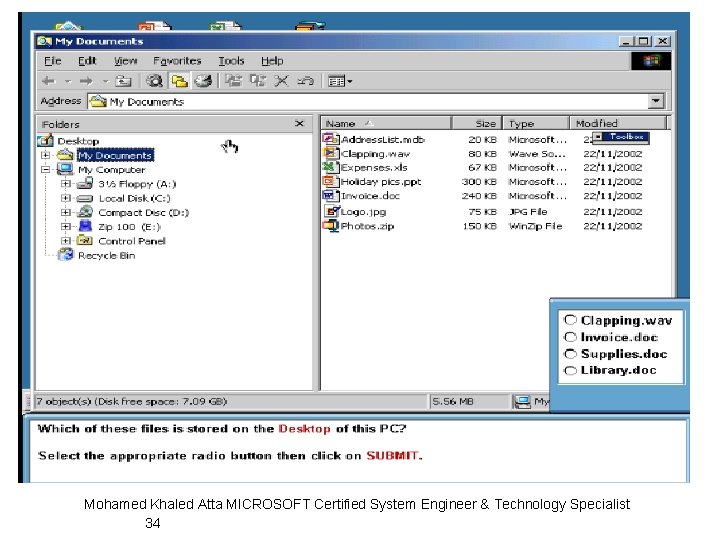 Mohamed Khaled Atta MICROSOFT Certified System Engineer & Technology Specialist 34 