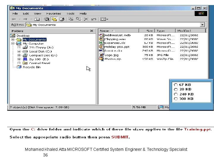 Mohamed Khaled Atta MICROSOFT Certified System Engineer & Technology Specialist 36 