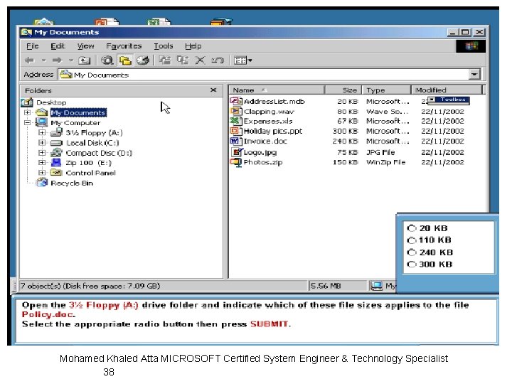 Mohamed Khaled Atta MICROSOFT Certified System Engineer & Technology Specialist 38 