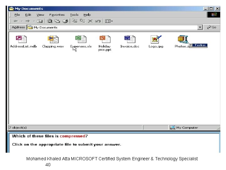 Mohamed Khaled Atta MICROSOFT Certified System Engineer & Technology Specialist 40 