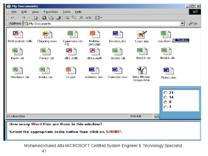Mohamed Khaled Atta MICROSOFT Certified System Engineer & Technology Specialist 41 
