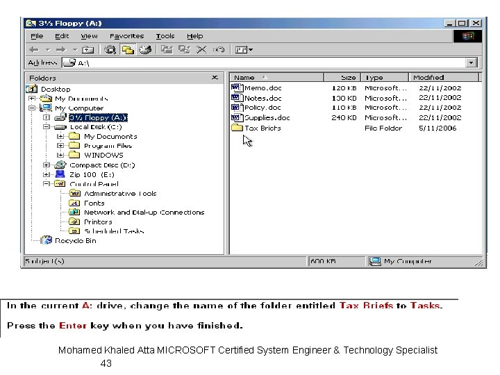 Mohamed Khaled Atta MICROSOFT Certified System Engineer & Technology Specialist 43 
