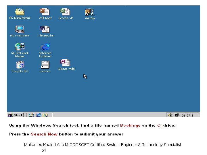 Mohamed Khaled Atta MICROSOFT Certified System Engineer & Technology Specialist 51 