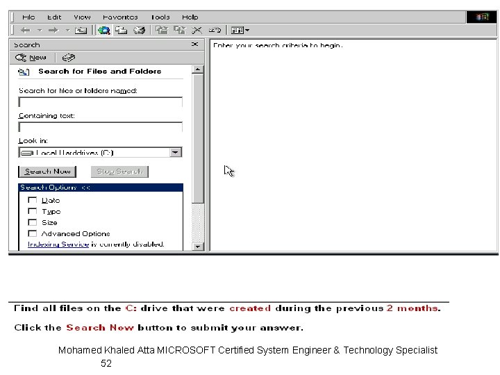 Mohamed Khaled Atta MICROSOFT Certified System Engineer & Technology Specialist 52 