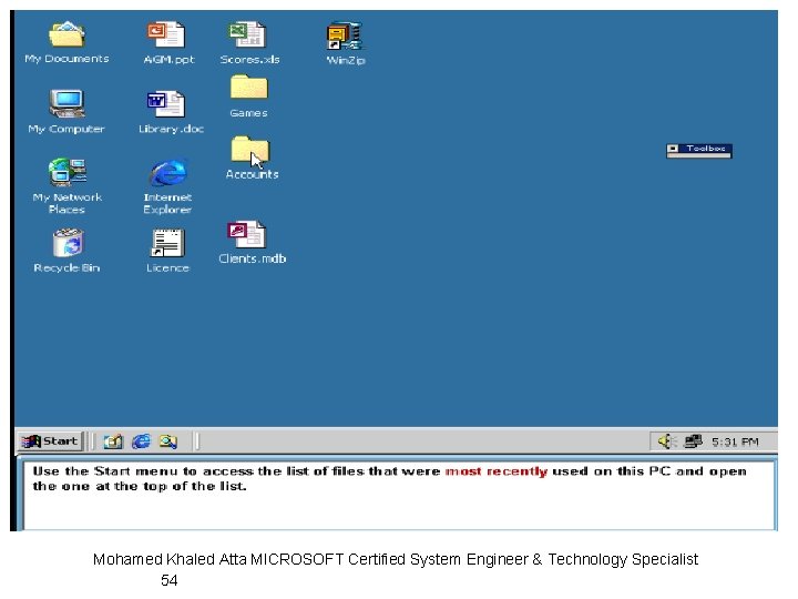 Mohamed Khaled Atta MICROSOFT Certified System Engineer & Technology Specialist 54 