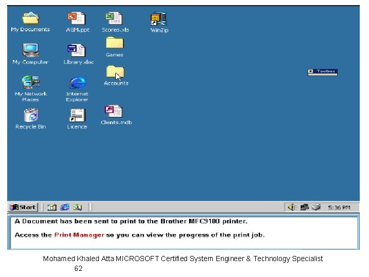 Mohamed Khaled Atta MICROSOFT Certified System Engineer & Technology Specialist 62 