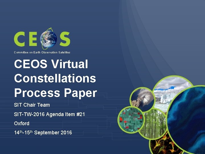 Committee on Earth Observation Satellites CEOS Virtual Constellations Process Paper SIT Chair Team SIT-TW-2016