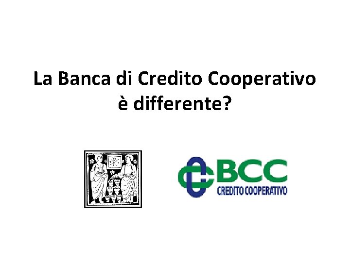 La Banca di Credito Cooperativo è differente? 