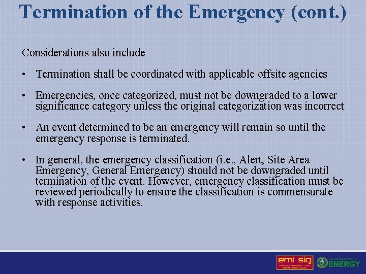 Termination of the Emergency (cont. ) Considerations also include • Termination shall be coordinated