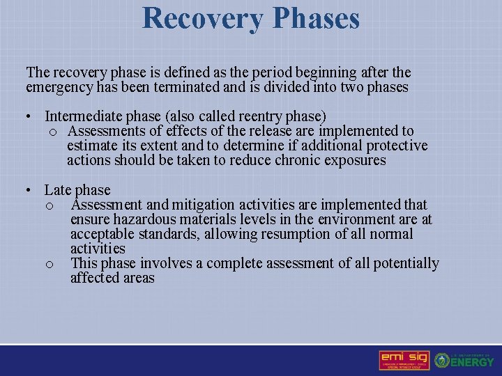 Recovery Phases The recovery phase is defined as the period beginning after the emergency