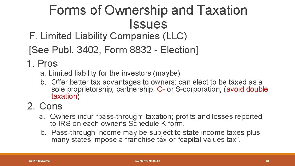 Forms of Ownership and Taxation Issues F. Limited Liability Companies (LLC) [See Publ. 3402,