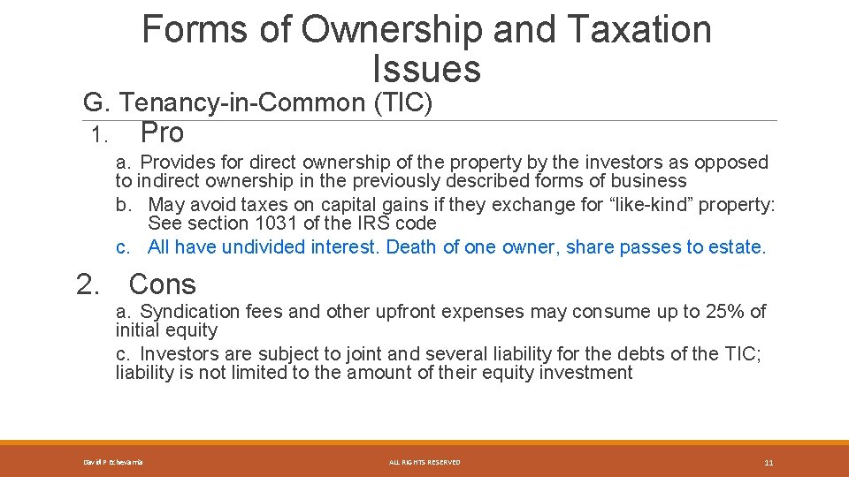 Forms of Ownership and Taxation Issues G. Tenancy-in-Common (TIC) 1. Pro a. Provides for