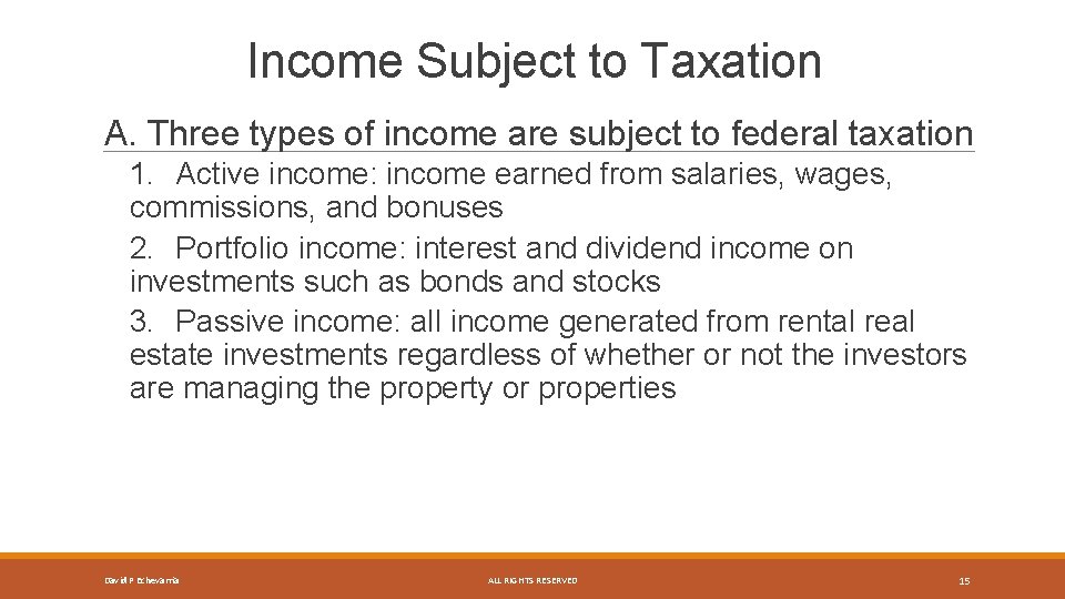 Income Subject to Taxation A. Three types of income are subject to federal taxation