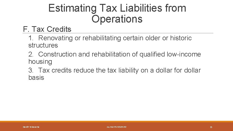 Estimating Tax Liabilities from Operations F. Tax Credits 1. Renovating or rehabilitating certain older