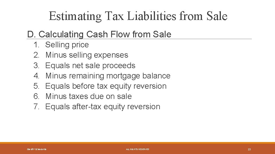 Estimating Tax Liabilities from Sale D. Calculating Cash Flow from Sale 1. 2. 3.