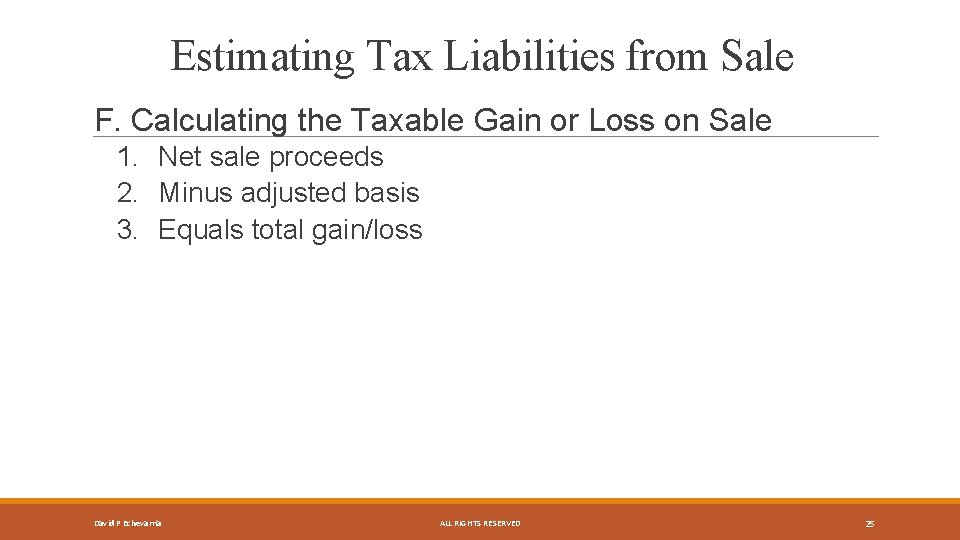 Estimating Tax Liabilities from Sale F. Calculating the Taxable Gain or Loss on Sale