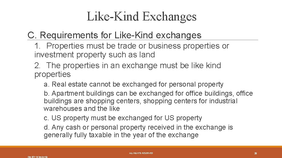 Like-Kind Exchanges C. Requirements for Like-Kind exchanges 1. Properties must be trade or business