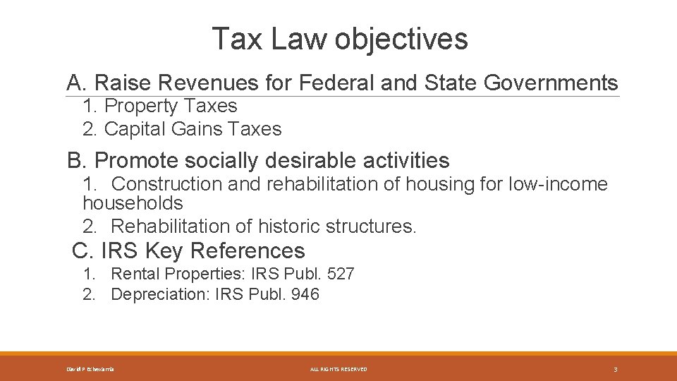 Tax Law objectives A. Raise Revenues for Federal and State Governments 1. Property Taxes