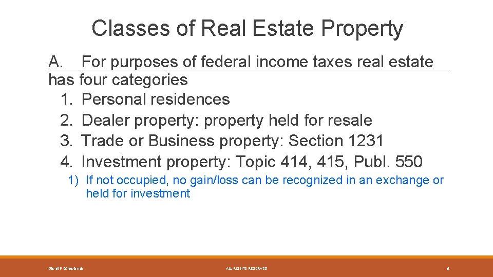 Classes of Real Estate Property A. For purposes of federal income taxes real estate