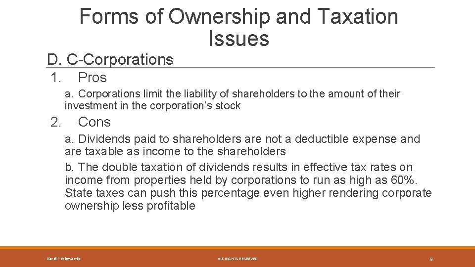 Forms of Ownership and Taxation Issues D. C-Corporations 1. Pros a. Corporations limit the