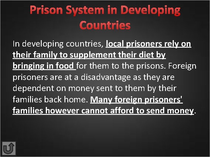 Prison System in Developing Countries In developing countries, local prisoners rely on their family