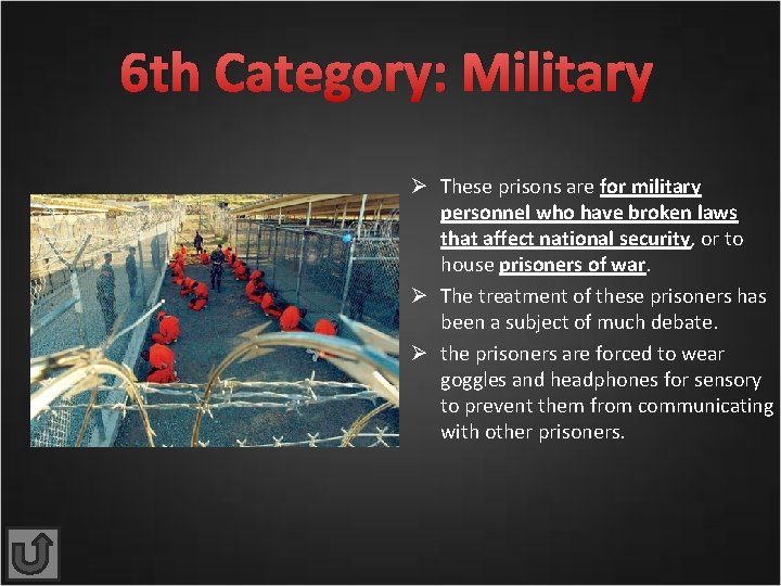 6 th Category: Military Ø These prisons are for military personnel who have broken