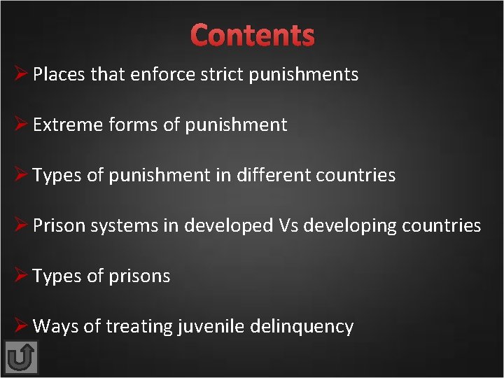 Contents Ø Places that enforce strict punishments Ø Extreme forms of punishment Ø Types