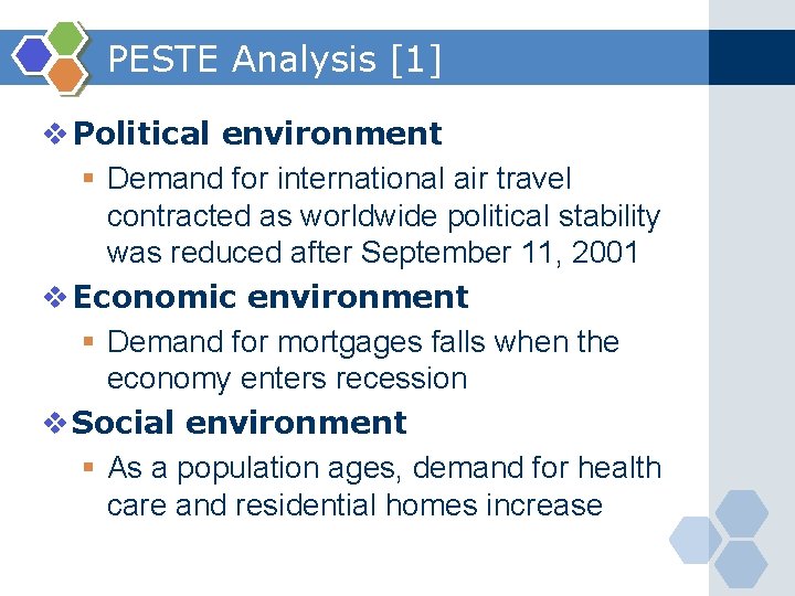 PESTE Analysis [1] v Political environment § Demand for international air travel contracted as