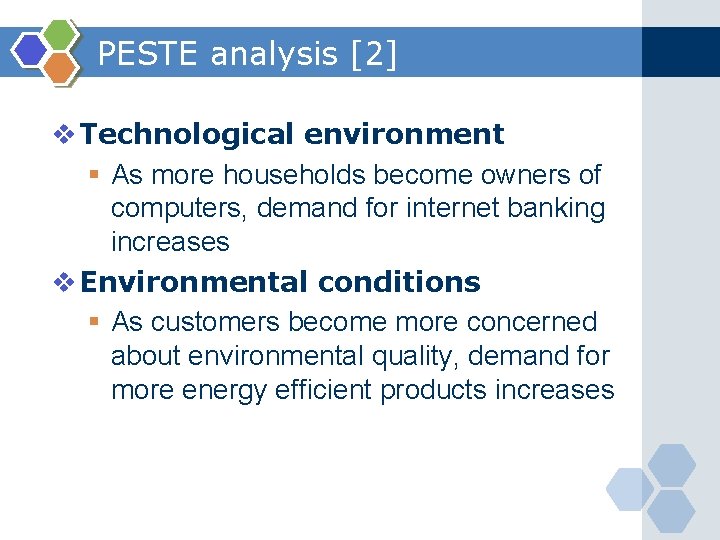 PESTE analysis [2] v Technological environment § As more households become owners of computers,