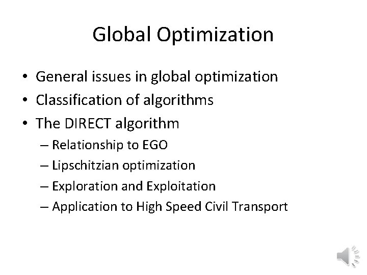Global Optimization • General issues in global optimization • Classification of algorithms • The