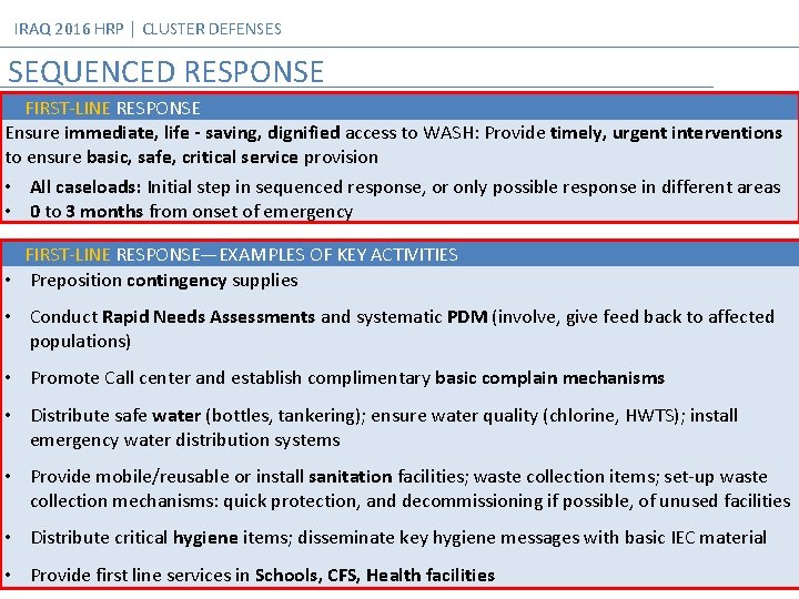 IRAQ 2016 HRP │ CLUSTER DEFENSES SEQUENCED RESPONSE FIRST-LINE RESPONSE Ensure immediate, life -