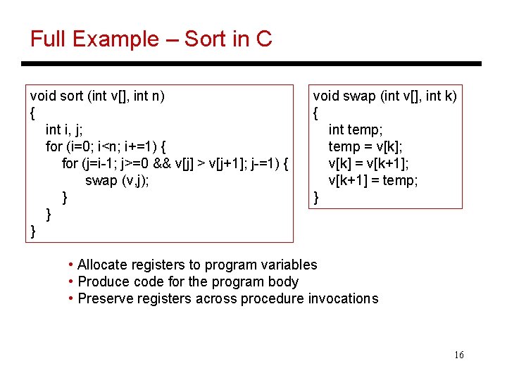 Full Example – Sort in C void sort (int v[], int n) { int