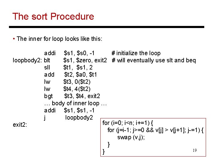 The sort Procedure • The inner for loop looks like this: addi $s 1,