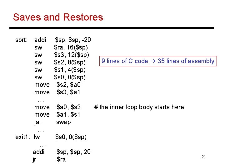 Saves and Restores sort: addi sw sw sw move … move jal … exit