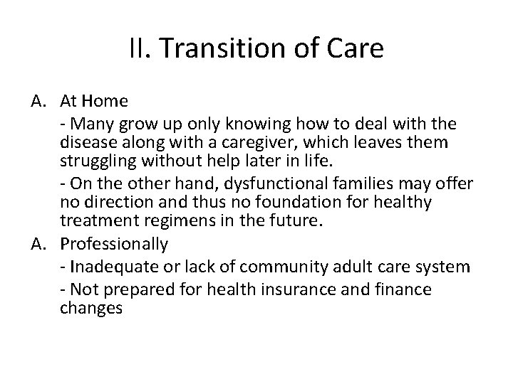 II. Transition of Care A. At Home - Many grow up only knowing how