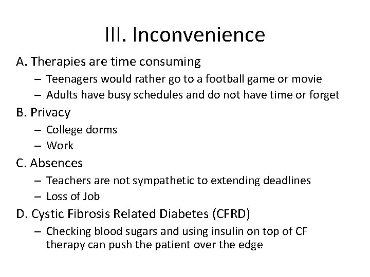 III. Inconvenience A. Therapies are time consuming – Teenagers would rather go to a
