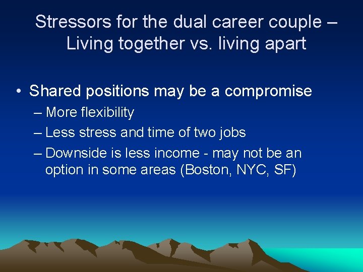 Stressors for the dual career couple – Living together vs. living apart • Shared