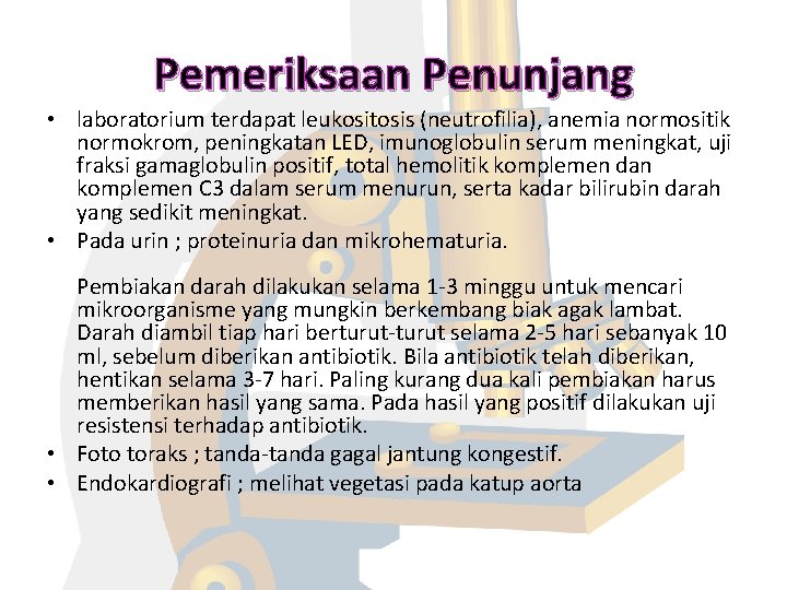 Pemeriksaan Penunjang • laboratorium terdapat leukositosis (neutrofilia), anemia normositik normokrom, peningkatan LED, imunoglobulin serum