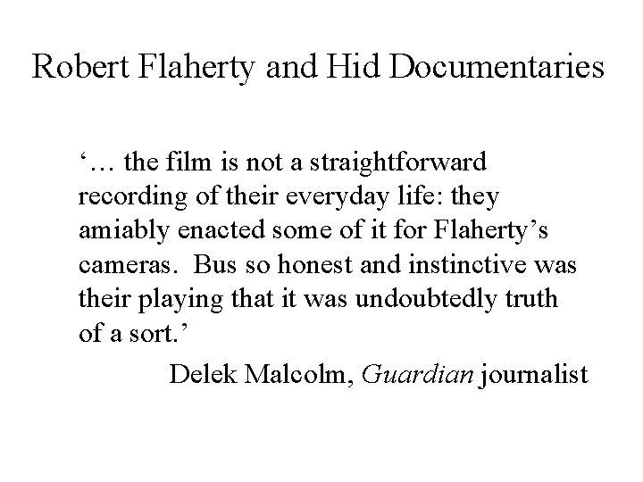 Robert Flaherty and Hid Documentaries ‘… the film is not a straightforward recording of