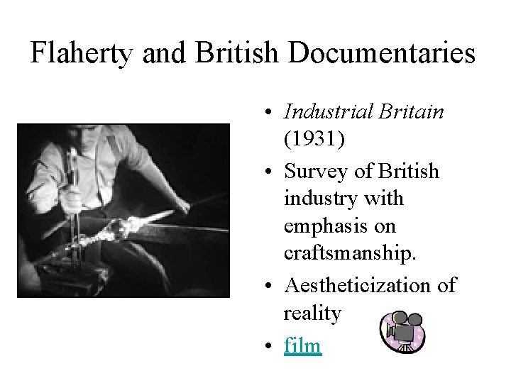 Flaherty and British Documentaries • Industrial Britain (1931) • Survey of British industry with