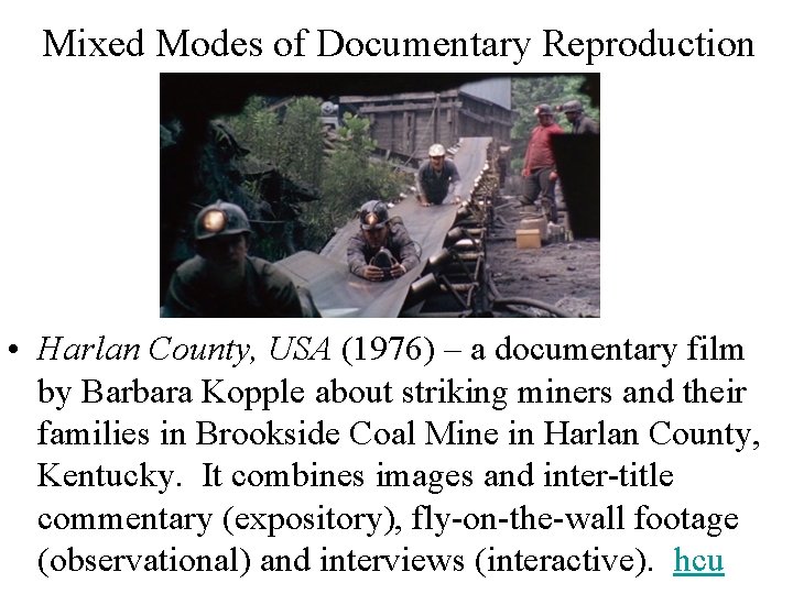 Mixed Modes of Documentary Reproduction • Harlan County, USA (1976) – a documentary film