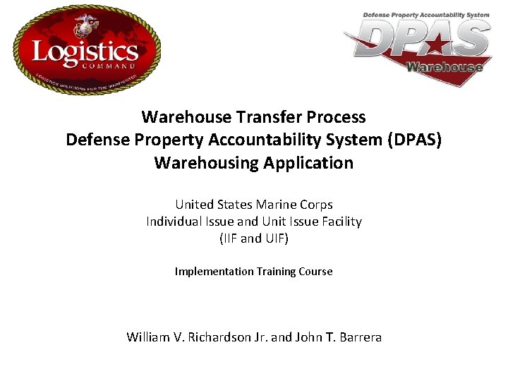 Warehouse Transfer Process Defense Property Accountability System (DPAS) Warehousing Application United States Marine Corps