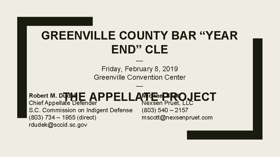 GREENVILLE COUNTY BAR “YEAR END” CLE --Friday, February 8, 2019 Greenville Convention Center --Michael