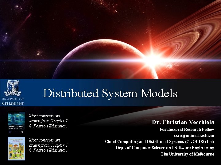 Distributed System Models Most concepts are drawn from Chapter 2 © Pearson Education Most