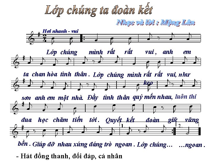 Hơi nhanh - vui Lớp chúng mình rất vui , anh em ta chan