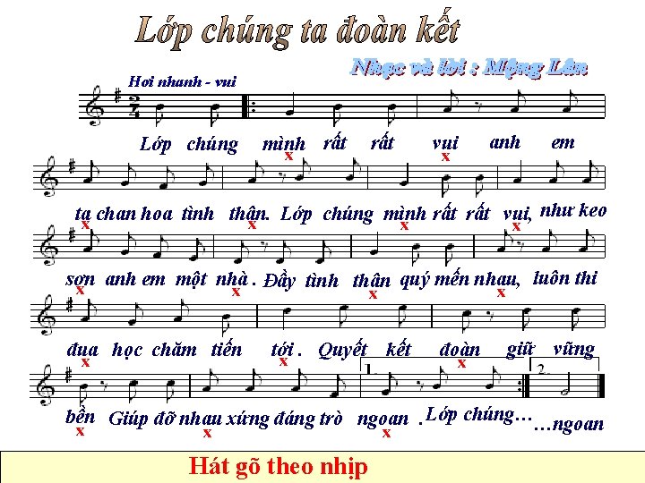 Hơi nhanh - vui Lớp chúng mình rất x rất vui x anh em