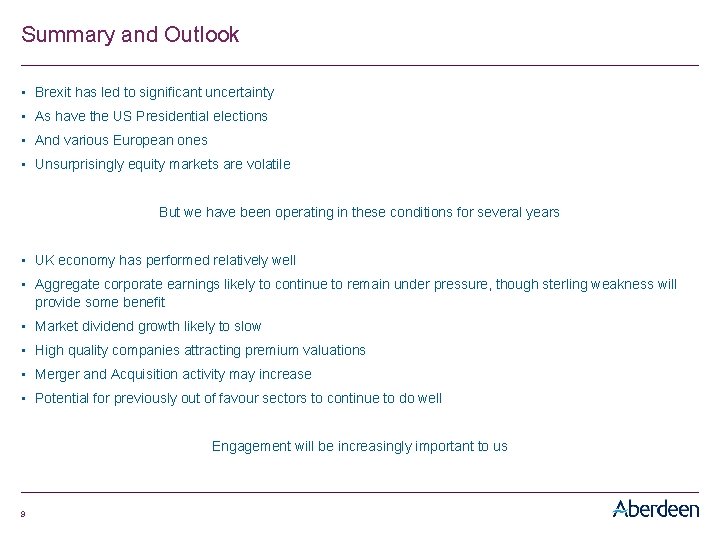Summary and Outlook • Brexit has led to significant uncertainty • As have the