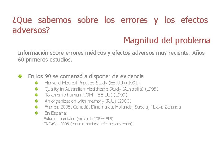 ¿Que sabemos sobre los errores y los efectos adversos? Magnitud del problema Información sobre