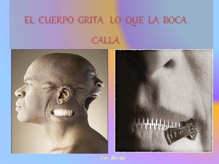 EL CUERPO GRITA LO QUE LA BOCA CALLA Con Sonido 