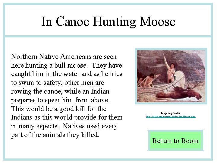 In Canoe Hunting Moose Northern Native Americans are seen here hunting a bull moose.